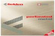 Perforated Sheet Metal - Fielden Metalworks · TIG/MIG/Spot Welding and Fabrication We can offer a wide range of fabrication services to combine perforated sheet metal in a larger