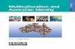 Multiculturalism and Volume | Australian Identity€¦ · ‘Securitisation’ presents challenges for migrant settlement and integration 18. How national multicultural legislation