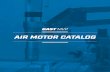 AIR MOTOR CATALOG - Wainbee€¦ · Consult Gast MVP air motor ATEX approvals for specifics. COOL RUNNING Air motors can be stalled or overloaded indefinitely without damage. Plus,