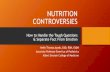 NUTRITION CONTROVERSIES - MemberClicks Controversies... · 2016 Nutrition Today Survey: Many consumers fear conventional produce Overall preference for organic, but cost was a factor