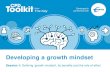 Developing a growth mindset - Sacred Heart Catholic ... resources/Devel… · Developing a growth mindset . Session 1: Defining ‘growth mindset’, its benefits and the role of