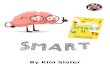   · Web viewWhat does the word ‘smart’ make you think about? Can you think of other words that mean ‘smart’ (synonyms)? Examples: Who do you think is ‘smart’ and why.