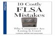 10 Costly FLSA Mistakes - replicon.com€¦ · 10 COSTLY FLSA MISTAKES: WHY COMPANIES ARE LOSING IN COURT Page 4. Managers, supervisors and “white-collar” workers were exempt