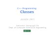 C++ Programming: Classes - Konkuksclab.konkuk.ac.kr/attachments/lecture/3/03_Classes.pdf · •Classes: foundation of C++ programming –Classes and objects •Declarations and definitions