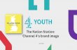 The Nation Station€¦ · 5 The Channel 4 portfolio is favored by young people & resonates with them 110 81 72 56 Channel 4 portfolio ITV portfolio Sky portfolio Channel 5 portfolio