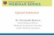 Opioid Addiction - Public Risk Management Association Addiction.pdf · Opioid Addiction Dr. Fernando Branco Chief Medical Officer Midwest Employers Casualty a W.R. Berkley Company.