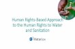 Human Rights-Based Approach to the Human Rights to Water ... · International ESCR Framework: •1966 ICESCR Covenant on Economic, Social and Cultural Rights •1979 CEDAW Convention