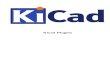 Kicad Plugins · Kicad Plugins 2 / 33 1 Introduction to the KiCad plugin system The KiCad plugin system is a framework for extending the capabilities of KiCad using shared libraries.