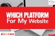 WHICH PLATFORM For My Website - Kwik Kopy · PDF file Google announced a big update for non-mobile-friendly websites. The new mobile-friendly ranking algorithm update was launched