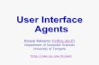 User Interface Agents - Yonsei Universitysclab.yonsei.ac.kr/courses/05Agent/sat-lecture-05.pdf · User Interface. Agents Schiaffino and Amandi [2004]: Interface agents are computer