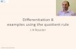 Differentiation 8 examples using the quotient rulecontroleducation.group.shef.ac.uk/maths/differentiation 8...Differentiation 8 examples using the quotient rule J A Rossiter 1 Slides