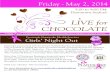 LIVE for CHOCOLATE - Blades, Delaware · LIVE for CHOCOLATE Previously Nanticoke Health Services Girls’ Night Out Friday - May 2, 2014 5:00 to 9:00 PM Downtown Seaford Nanticoke