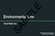Environmental Law Presentation - Political Science Water Act Presentation.pdfEnvironmental Law Clean Water Act By: Brooke Miles, Lauren Pimental, SAMPLE Chloe Curry, Emma Gallagher.