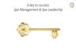 A key to success Spa Management & Spa Leadershipmedia.firabcn.es/content/S046015/docs... · Golden Rules . WITH GUESTS . Golden Rules . WITH GUESTS . Golden Rules . Laissez une empreinte