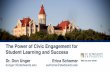 The Power of Civic Engagement for Student Learning and Success · The Power of Civic Engagement for Student Learning and Success Dr. Don Unger dunger1@stedwards.edu Erica Schomer