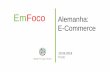 EmFoco Alemanha: E -Commerceportugalglobal.pt/PT/Acoes/EmFoco/Documents/2018/... · maior volume de negócios no E-commerce. Cerca de 11,5% do volume total de negócios no retalho
