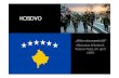 KOSOVO - Súkromné gymnázium · 2014-11-18 · • „je ťažképovedať, či bitka o Kosovo bola pre srbský ľud prehrou alebo víťazstvom, či užvďaka tomu , že sme upadli