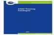 EASO Training Catalogue · 8 — EASO TRAINING CATALOGUE What is the EASO Training Curriculum? A common training system designed for case and reception officers, as well as other