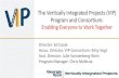 The Vertically Integrated Projects (VIP) Program and …The Vertically Integrated Projects (VIP) Program and Consortium: Enabling Everyone to Work Together Director: Ed Coyle Assoc.