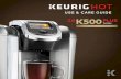 USE & CARE GUIDE...Quick Tips & To DosCAUTION: There is extremely hot 8 1 Let's Get Brewing 9 Set-Up 10 Cleansing Brew 11 Brew Your First K-Cup® Pod12 Brew Your First K-Carafe® Pod