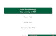 Word Embeddings - Deep Learning for NLPshad.pcs15/data/we-kevin.pdf · Word Embeddings Deep Learning for NLP Kevin Patel ICON 2017 December 21, 2017 Kevin Patel Word Embeddings 1/100.