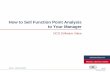 How to Sell Function Point Analysis to Your Manager - IFPUG · 2019-05-30 · How to Sell Function Point Analysis to Your Manager DCG Software Value ... Continuous Improvement Deliver