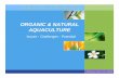 ORGANIC & NATURAL AQUACULTUREare given no antibiotics or growth hormones.” "Organic agriculture is an ecological production management system that promotes and enhances biodiversity,
