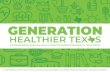 A Groundbreaking, Collective Cause to Raise the …...A Groundbreaking, Collective Cause to Raise the Healthiest Generation in Texas' History A Joint Initiative of It’s Time Texas