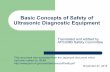 Basic Concepts of Safety of Ultrasonic Diagnostic Equipmentafsumb.org/safety_of_ultrasound_equipment4web2014.pdf · Data from small animal models suggest that microvascular damage