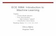 ECE 5984: Introduction to Machine Learnings15ece5984/slides/L10...Administrativia • HW2 – Due: Friday 03/06, 11:55pm – Implement linear regression, Naïve Bayes, Logistic Regression