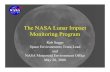 The NASA Lunar Impact Monitoring Program€¦ · The NASA Lunar Impact Monitoring Program Rob Suggs Space Environments Team Lead and NASA Meteoroid Environment Office ... AVGR shots