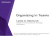 Organizing in Teams - Atlas · PDF file Teams in Organizations Two or more people Clear boundary Shared goal Interdependence is fixed Appointed Organizing in Teams Many more people