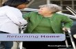Returning Home - Caregiver Stress - Home · 5 Returning Home -A Guide to Your Senior Loved One’s Successful Transition Home. ... that caregiving will be easy or even possible if