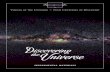 Discovering the Universe - AmazingSpace...Discovering the Universe -3 Exhibit Overview I n turning his telescope to the heavens in 1609, Galileo embarked upon a journey that would