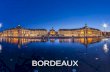 BORDEAUX - Francefi.media.france.fr/sites/default/files/document/news/2018... · 2018-06-14 · Bordeaux Wine Festival (14 - 18 of June 2018) •The biggest event dedicated to wine