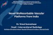 Novel BioResorbable Vascular Platforms from India · Novel BioResorbable Vascular Platforms from India Dr. Vimal Someshwar Head –Interventional Radiology Kokilaben Dhirubhai Ambani