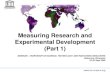 Measuring Research and Experimental Development (Part 1) · Experimental development Experimental development is systematic work, drawing on existing knowledge gained from research