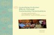 Launching Inclusive Efforts Through Community Conversations · 2011-09-14 · Launching Inclusive Efforts Through Community Conversations Beth Swedeen Molly Cooney ... the future