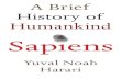 Sapiens: A Brief History of Humankindpdf.allbookshub.com/general/sapiens.pdf · Sapiens : a brief history of humankind / Yuval Noah Harari. Includes bibliographical references. ISBN