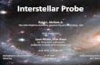 Interstellar Probe - Amazon Web Services · An Interstellar Probe Has Been Advocated by the Science Community for Over 35 Years NASA Studies National Academy Studies Outlook for Space,