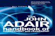 The JOHN ADAIR - WordPress.com · 10 The John Adair Handbook of Management and Leadership Identifying long-term goals,the strategy of your business and your part in it, will result