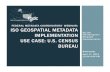 FEDERAL METADATA COORDINATORS’ WEBINAR ISO GEOSPATIAL METADATA IMPLEMENTATION … · 2015-12-03 · Day Two ISO Geospatial Metadata Implementation Wednesday April 17, 2013 12:00-4:00