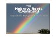 The HEBREW ROOTS MOVEMENTourfathersfestival.net/yahoo_site_admin/assets/docs/THE... · 2019-03-04 · The Torah is for Everyone ... The Sabbath Days Reveal God's Plan of Salvation.....