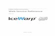 IceWarp Unified Communications Web Service Referencedl.icewarp.com/documentation/server/communication/V... · IceWarp Server Web Service Page 11 You should also be aware that if you