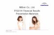Milbon Co., Ltd. FY2014 Financial Results Presentation ... · FY2013 FY2014 Increase/Decrease YOYComparison (%) 12,616 14,597 1,981 115.7 Consolidated Sales by Product Category [Hair