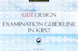 GUI Design Examination Guideline in KIPO · 3 GUI Design Examination Guideline in The term ‘GUI design’ refers to a shape or a color or a combination thereof (including animated