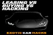 Buying vs Leasing vs Car Hacking - Exotic Car Hacks ... Buying vs Leasing vs Car Hacking Is leasing