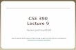 CSE 390 Lecture 9 - courses.cs.washington.edu · Get ready to use Git! 1. Set the name and email for Git to use when you commit: $ git config --global user.name “Bugs Bunny” $