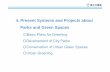 ④Present Systems and Projects about Parks and …Conservation of Urban Green Spaces Ub G iUrban Greening System of Action Plans Regarding Urban Greening Comprehensive Plans Positionin