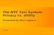 The NYC Taxi System: Privacy vs. Utilitynickleghorn.com/files/TaxiPresentationHOPE2008/taxi...3 In this presentation... All about the NYC taxi system The T-PEP system Issues with pen